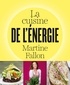 Martine Fallon - La cuisine de l'énergie.