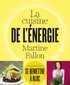 Martine Fallon - La cuisine de l'énergie.