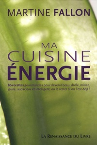 Martine Fallon - Ma cuisine énergie.