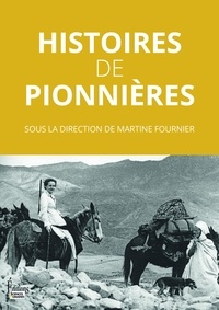 Martine Fournier - Histoires de pionnières.