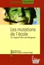 Martine Fournier et Vincent Troger - Les mutations de l'école - Le regard des sociologues.