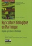 Martine François et Roland Moreau - Agriculture biologique en Martinique - Quelles perspectives de développement ? Edition bilingue français-anglais. 1 Cédérom