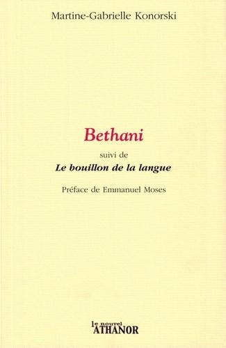 Martine-Gabrielle Konorski - Bethani - Suivi de Le bouillon de la langue.
