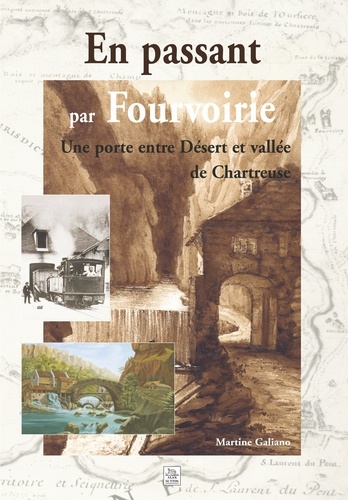 En passant par Fourvoirie. Une porte entre Désert et vallée de Chartreuse