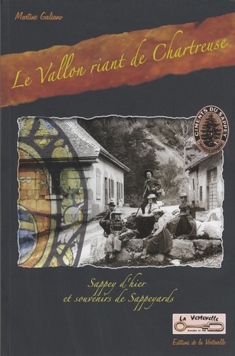 Martine Galiano - Le Vallon riant de Chartreuse - Sappey d'hier et souvenirs de Sappeyards.