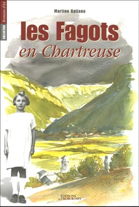 Martine Galiano - Les Fagots en Chartreuse - Christine, l'enfant rebelle des années 30.