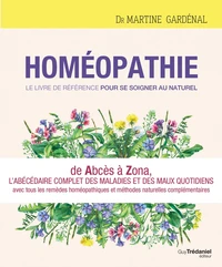 Homéopathie, le livre de référence pour se soigner au naturel