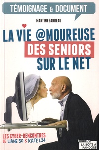 Martine Garreau - La vie amoureuse des seniors sur le net.