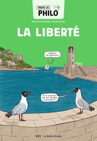 Martine Gasparov et Emilie Boudet - Toute la philo en BD Tome 5 : La liberte.
