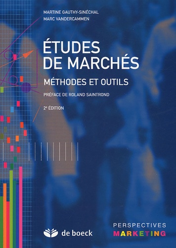 Martine Gauthy-Sinéchal et Marc Vandercammen - Etudes de marchés - Méthodes et outils.