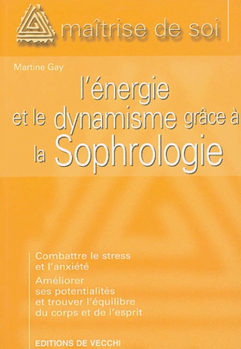 Martine Gay - L'énergie et le dynamisme grâce à la sophrologie.
