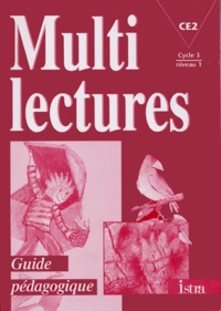 Martine Géhin - Francais Ce2 Niveau 1 Cycle 3 Multilectures . Guide Pedagogique.