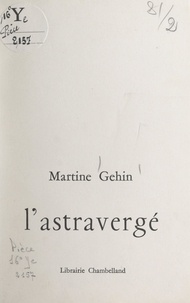 Martine Géhin - L'astravergé.