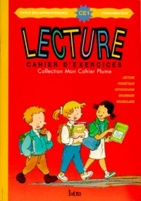 Lecture Ce1. Lecture, Phonetique, Orthographe, Grammaire, Vocabulaire, Cahier D'Exercices
