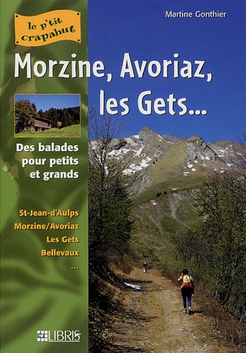 Martine Gonthier - Morzine, Avoriaz, les Gets... - Balades pour petits et grands.
