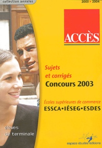 Martine Gricourt et  Collectif - Accès - Annales du concours 2003 ESSCA/IESEG/ESDES.
