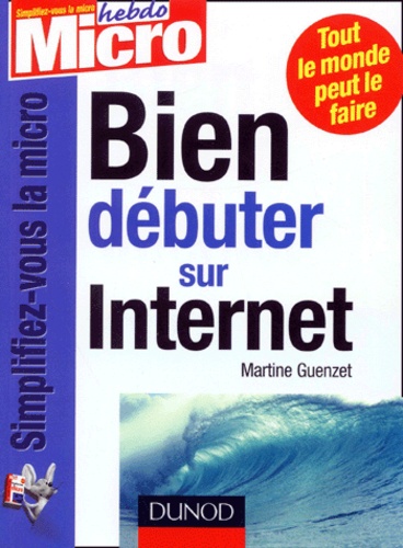 Martine Guenzet - Bien Debuter Sur Internet.