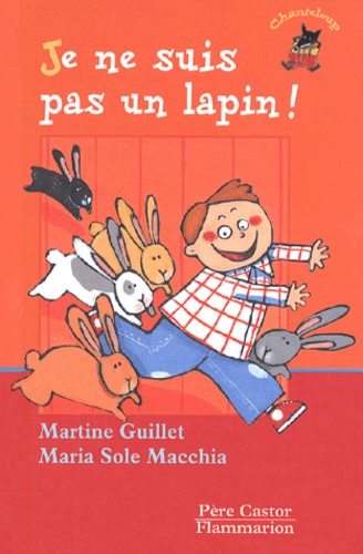 Martine Guillet et Maria-Sole Macchia - Je Ne Suis Pas Un Lapin !.