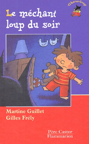 Martine Guillet et Gilles Frély - Le Mechant Loup Du Soir.