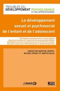 Martine Hebert et Mylène Fernet - Le développement sexuel et psychosocial de l'enfant et de l'adolescent.
