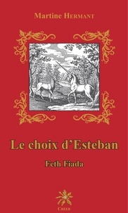 Martine Hermant - Le choix d'Esteban - Feth Fiada.