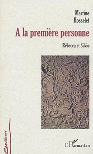 A La Premiere Personne. Rebecca Et Silvio