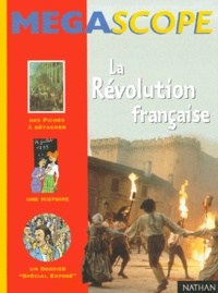 Martine Houmeau-Borda et Béatrice Garel - La Revolution Francaise.