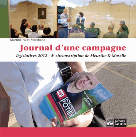 Martine Huot-Marchand - Journal d'une campagne - Législatives 2012, 5e circonscription de Meurthe & Moselle.