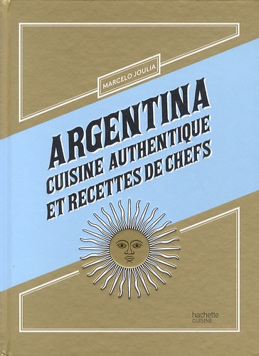 Martine Joulia - Argentina - Cuisine authentique et recettes de chefs.