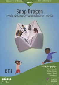 Martine Kervran et Juliette Fraboul - Snap Dragon CE1 Niveau A1 - Projets culturels pour l'apprentissage de l'anglais, 2 volumes. 1 Cédérom