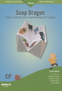 Martine Kervran et Juliette Fraboul - Snap Dragon CP - Projets culturels pour l'apprentissage de l'anglais, 2 volumes. 1 Cédérom