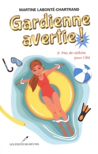 Martine Labonté-Chartrand - Gardienne avertie ! 05 :  Pas de relâche pour l'été.