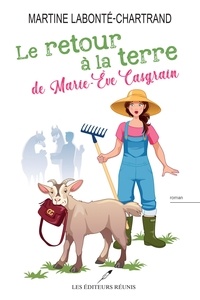 Martine Labonté-Chartrand - Le retour à la terre de Marie-Eve Casgrain.