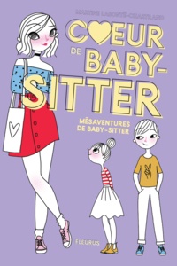 Martine Labonté-Chartrand et Adolie Day - Mésaventures de baby-sitter - Cœur de baby-sitter - tome 1.