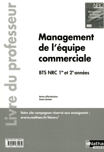 Martine Laffitte-Mourlanne et Ginette Lafontaine - Management de l'équipe commerciale BTS NRC 1re et 2e années - Livre du professeur.