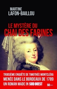 Martine Lafon-Baillou - Le mystère du Chai des Farines.