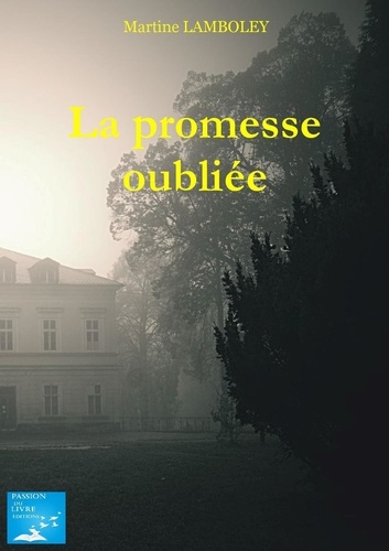 Martine Lamboley - La promesse oubliée.