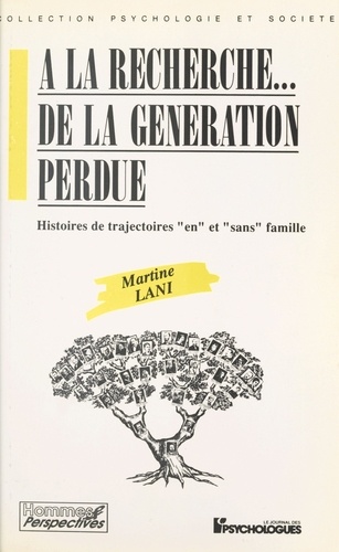 A LA RECHERCHE... DE LA GENERATION PERDUE.. Histoires de trajectoires "en" et "sans" famille