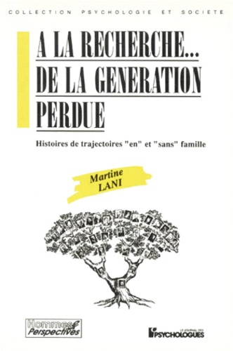 A LA RECHERCHE... DE LA GENERATION PERDUE.. Histoires de trajectoires "en" et "sans" famille