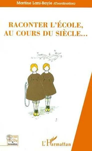 RACONTER L'ECOLE AU COURS DU SIECLE