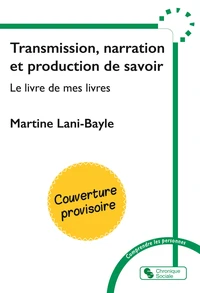 Transmission, narration et production de savoir