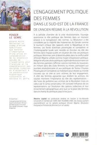 L'engagement politique des femmes dans le sud-est de la France de l'Ancien Régime à la Révolution. Pratiques et représentations