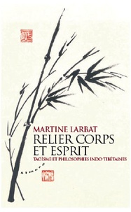 Relier corps et esprit - Taoïsme et philosophies indo-tibétaines.pdf