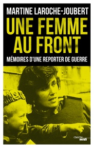 Téléchargements de livres électroniques gratuits pour pdf Une femme au front  - Mémoires d'une reporter de guerre en francais RTF ePub DJVU