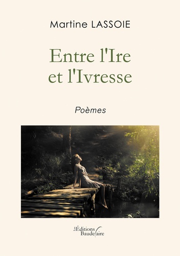 Entre l'Ire et l'Ivresse