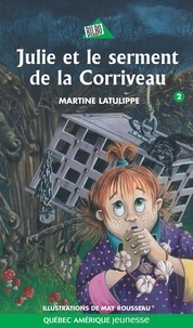 Martine Latulippe et May Rousseau - Julie  : Julie 02 - Julie et le serment de la Corriveau.