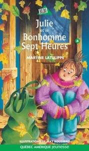 Martine Latulippe - Julie et le bonhomme sept heures serie julie 4.