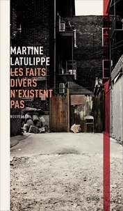 Martine Latulippe - Les faits divers n'existent pas.