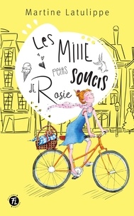 Martine Latulippe - Les mille petits soucis de Rosie.