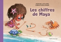 Martine Latulippe - Les mondes de Maya  : Les mondes de Maya, Tome 1 - Les chiffres de Maya.